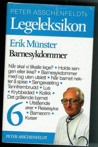 Munster, Erik: PETER ASSCHENFELDT'S Legeleksikon, bok nr 6. 1989.