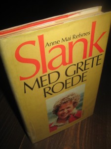 Refsnes: Slank med Grete Roede. 1979.