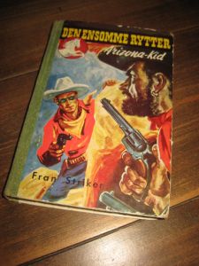 Striker, Frank: DEN ENSOMME RYTTER. Arizona Kid. Bok nr 11, 1963. 