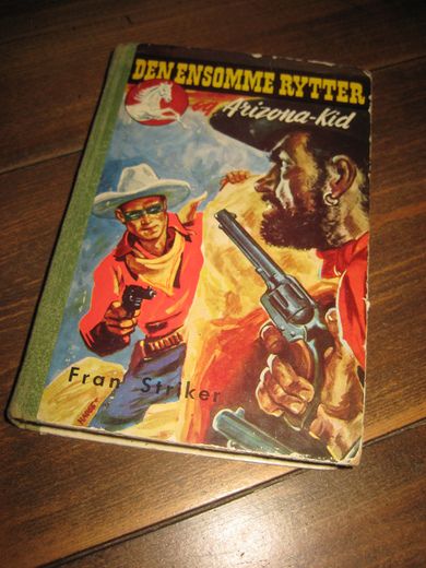 Striker, Frank: DEN ENSOMME RYTTER. Arizona Kid. Bok nr 11, 1963. 