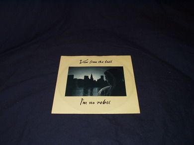 VIEU FROM THE HILL: IM NO REBELL STAY AND LET ME LOVE YOU 1986