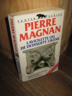 MAGNAN: LAVIOLETTE OG DE DEDISERTE LIKENE. 1993.