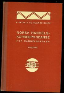 HALSE, SVERRE og P. FRISLUND: NORSK HANDELSKORRESPONDANSE FOR HANDELSSKULEN. 1961