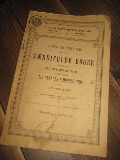 FORTEGNELSE OVER VÆRDIFULDE BØGER, fra ALB. CAMMERMEYERS FORLAG, KRISTIANIA, 1893.