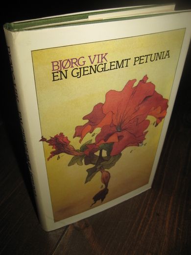 Vik, Bjørg: EN GJENGLEMT PETUNIA. 1985.