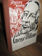 Kvaløy: George Williams. Han som vann ungdommen. 1948.