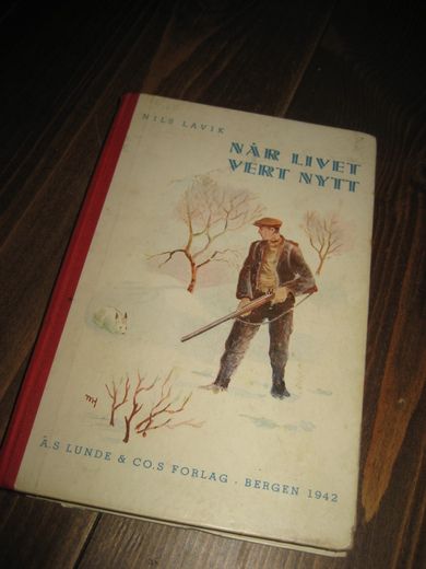 LAVIK NILS: NÅR LIVET VERT NYTT 1942