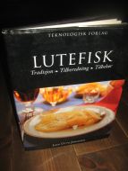 JOHANSEN, JAN OTTO: LUTEFISK. Tradisjon- Tilbereding- Tilbehør. 1997.