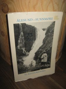 ÅLERSUND- SUNNMØRE TURISTFORENING 75 ÅR. 1889-1964. 1965.