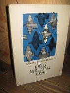 Ørjavik: ORD MELLOM OSS 1973