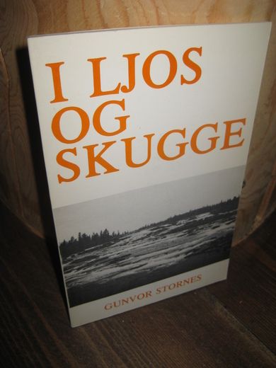 STORNES, GUNVOR: I LJOS OG SKUGGE. 1976.