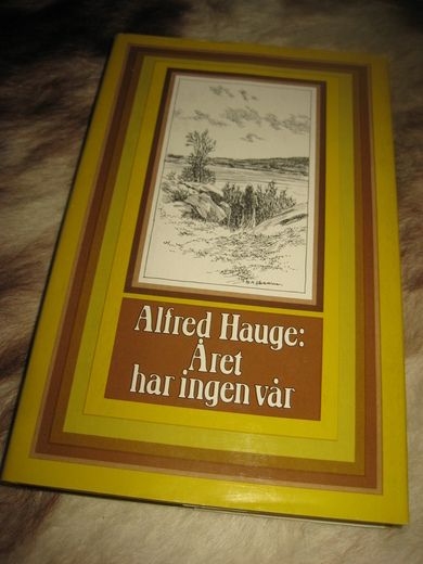 HAUGE, ALFRED: ÅRET HAR INGEN VÅR. 1978.