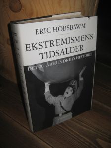 HOBSBAWM: EKSTREMISMENS TIDSALDER. DET 20. ÅRHUNDRETS TIDSALDER. 1997.