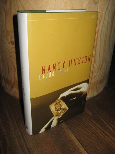 HUSTON, NANCY: Bruddlinjer. 2008.