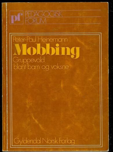 Heinemann: Mobbing Gruppevold blant barn og voksne 1972