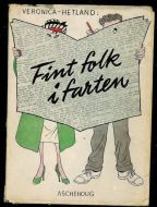 HETLAND, VERONIKA:Fint folk i farten. 1956