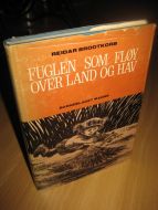 BRODKORB: FUGLEN SOM FLØY OVER LAND OG HAV. 1971. 