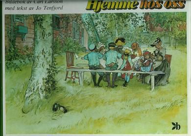 Larsson, Carl og Jo Tenfjord: Hjemme hos oss.