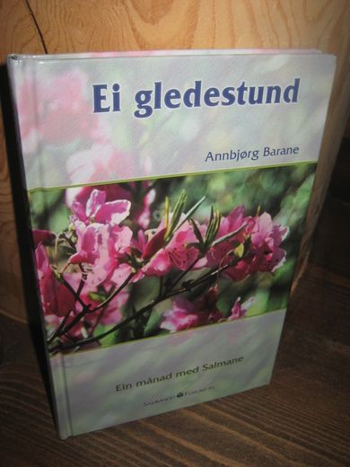 Barane: Ei gledestund. Ein månad med salmane. 2008.