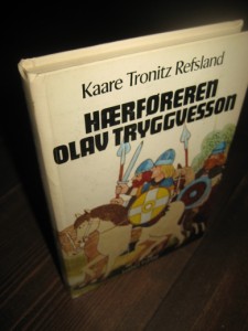 Refsland: HÆRFØREREN OLAV TRYGGVESSON. 1976.