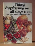 Riktig dypfryseing av all slags mat.