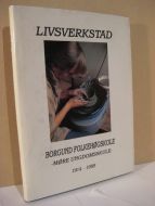 Giskeødegård m.fl.: LIVSVERKSTAD. BORGUND FOLKEHØGSKOLE- MØRE UNGDOMSSKULE 1914-1989.