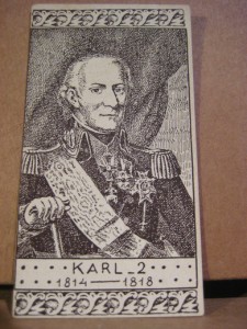 Historiske personer: Norges kongerekke, 1814 -1818, KARL 2,  samlebilde fra 20-30 tallet, låg i tobakseskene på den tid.
