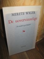 WIGER, MERETE: De uovervinnelige.