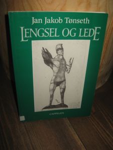Tønseth: LENGSEL OG LEDE. 1987.
