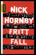 HORNBY NICK: FRITT FALL 2006