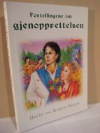 MAINS, DAVID OG KAREN: Fortellingene    om gjenopprettelsen.                 1. opplag 2003.