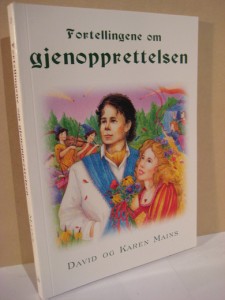 MAINS, DAVID OG KAREN: Fortellingene    om gjenopprettelsen.                 1. opplag 2003.