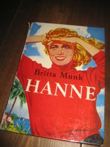 Munk, Britta: HANNE. 1962. Bok nr 1 i Hanne serien.