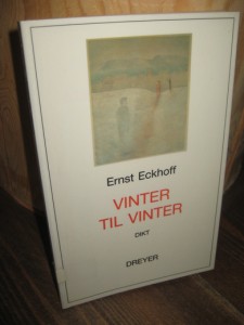 Eckhoff, Ernst:VINTER TIL VINTER. 1990.