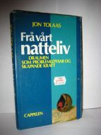 TOLAAS: Fra vårt natteliv. Draumen som problemløysar og skapande kraft. 1984