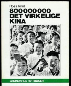Terrill, Ross: 800000000 DET VIRKELIGE KINA. 1972.