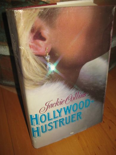 Collins, Jackie: HOLLYWOOD HUSTRUER. 1986.