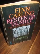 CARLING, FINN: RESTEN ER TAUSHET. Skisser om døden. 1975.