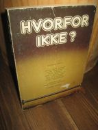 HVORFOR IKKE? Situasjonsbilder. 1978.