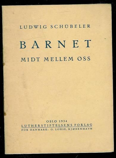 LUDWIG SCHUBELLER: BARNET MIDT MELLOM OSS. 1934