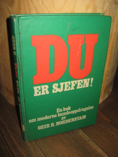 NORDENSTAM: DU ER SJEFEN! En bok om moderne hundeoppdragelse. 1979.