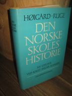 HØIGÅRD - RUGE: DEN NORSKE SKOLES HISTORIE 1971