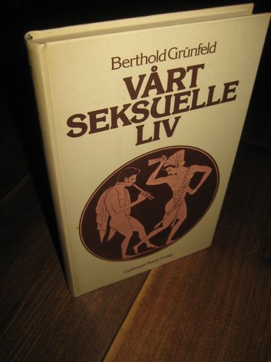 Grunfeldt: VÅRT SEKSUELLE LIV. 1979.
