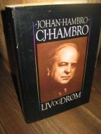HAMBRO, JOHAN: CJ. HAMBRO. LIV OG DRØM. 1986.
