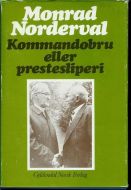 Norderval, Monrad: Komandobru eller prestesliperi. 1974