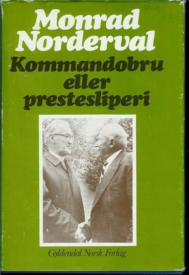 Norderval, Monrad: Komandobru eller prestesliperi. 1974