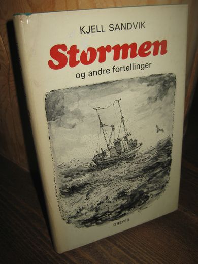 SANDVIK, KJELL: Stormen og andre fortellinger. 1975.