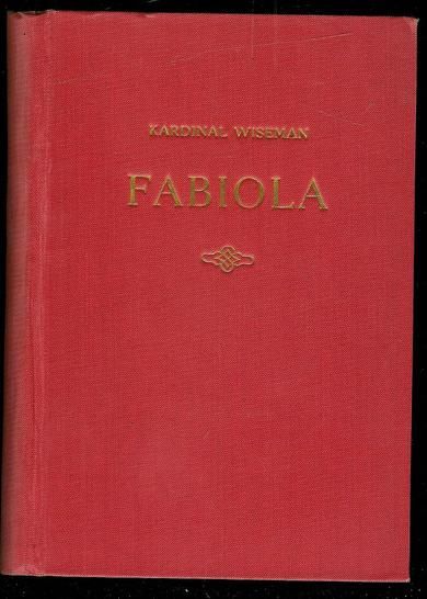 WISEMAN, KARDINAL: FABIOLA ELLER KYRKJA I KATAKOMBANE. 1937