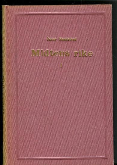 HANDELAND, OSCAR: MIDTENS RIKE. STREIFLYS OVER KINA I FORTID OG NUTID. Bind 1. 1940.