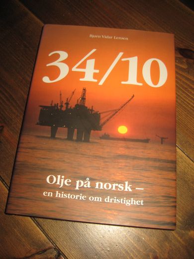 Lerøen: 34/10. Olje på norsk- en historie om dristighet. 2006.